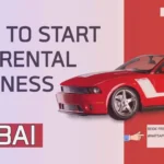 How to Start Car Rental Business in Dubai